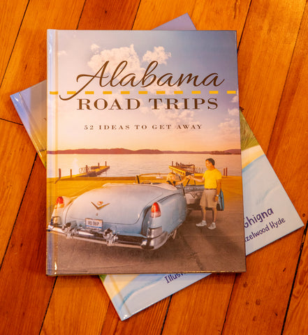 "Alabama Road Trips: 52 Ideas To Get Away" Book